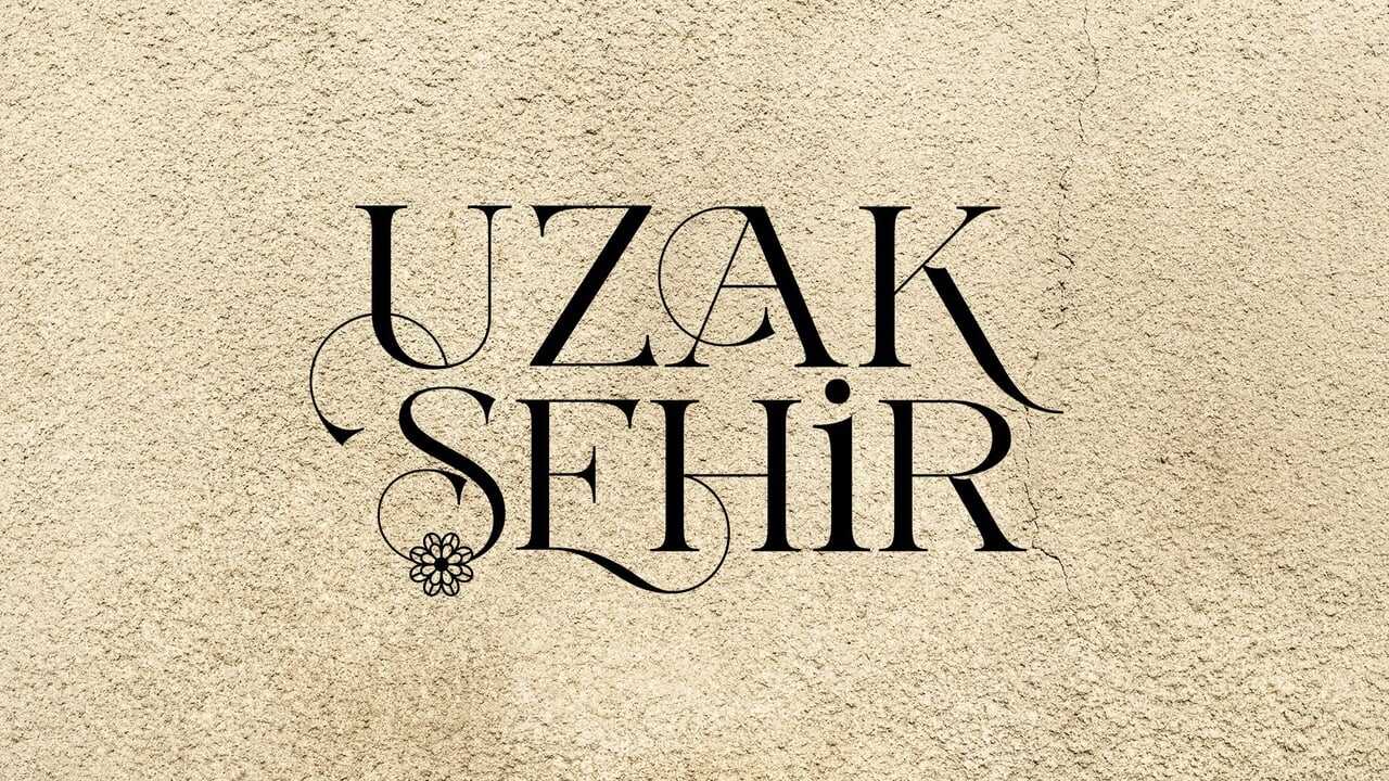 EN - Uzak Sehir - Far Away (2024) 4