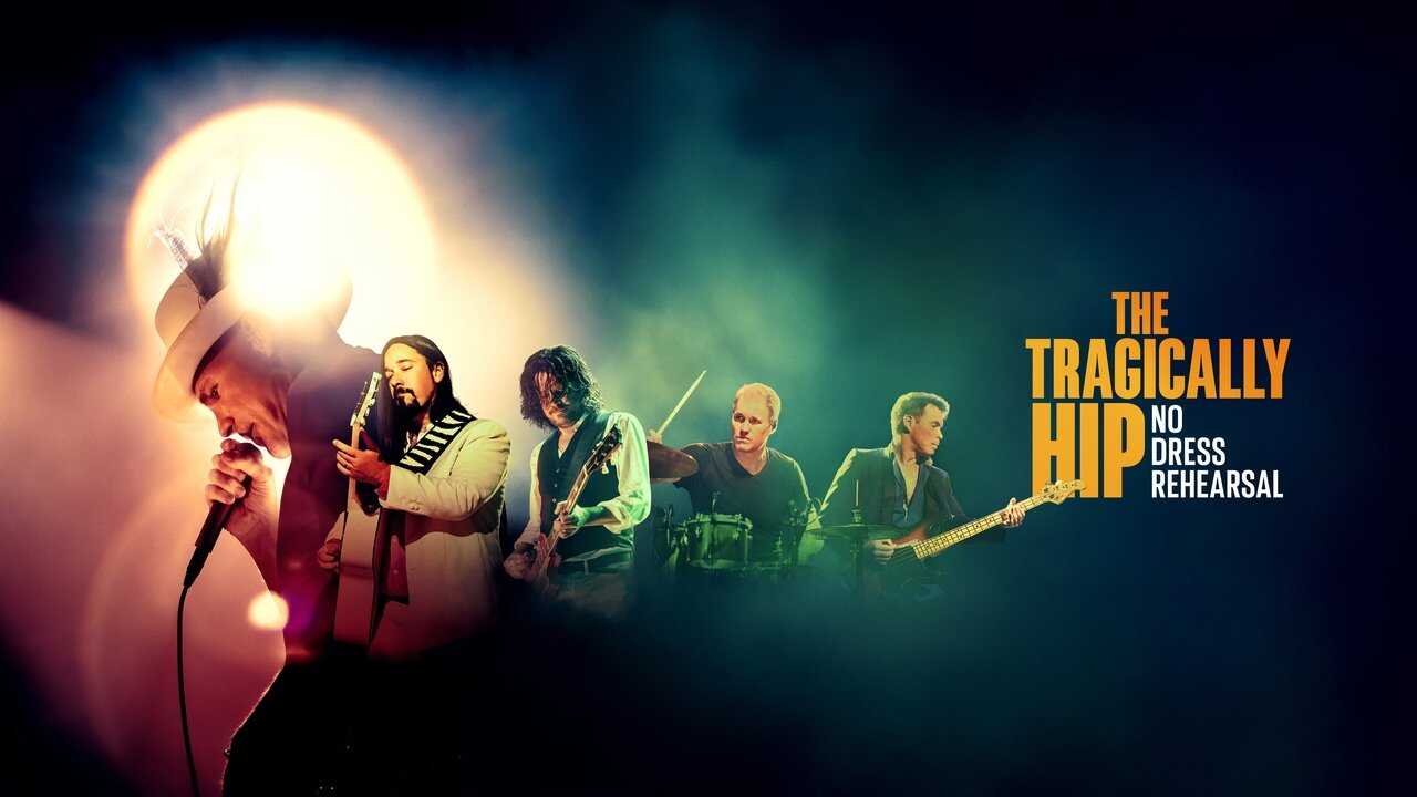 EN - The Tragically Hip: No Dress Rehearsal (2024) 0