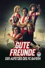 DE - Gute Freunde - Der Aufstieg des FC Bayern 8