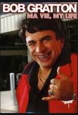 FR - Bob Gratton : Ma Vie, My Life 8