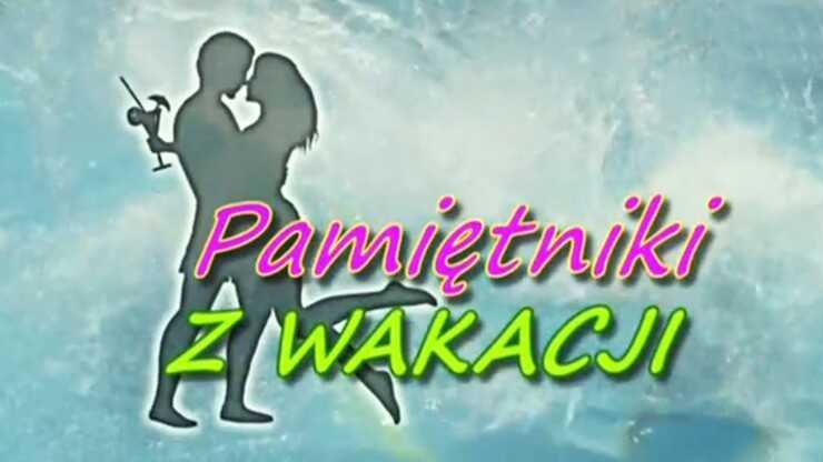 PL - PAMIĘTNIKI Z WAKACJI (2013) 8